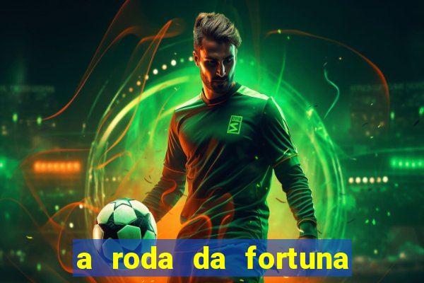 a roda da fortuna o que ele sente por mim